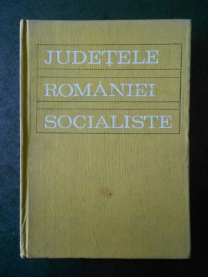 GHEORGHE P. APOSTOL - JUDETELE ROMANIEI SOCIALISTE (1969, editie cartonata) foto