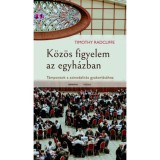 K&ouml;z&ouml;s figyelem az egyh&aacute;zban - T&aacute;mpontok a szinodalit&aacute;s gyakorl&aacute;s&aacute;hoz - Timothy Radcliffe