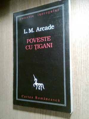 L.M. Arcade (autograf) - Poveste cu tigani (Cartea Romaneasca, 1996) foto