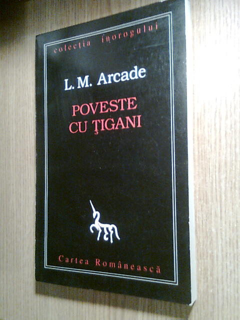 L.M. Arcade (autograf) - Poveste cu tigani (Cartea Romaneasca, 1996)