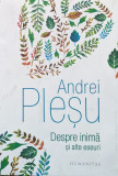 Despre Inima Si Alte Eseuri - Andrei Plesu ,560408