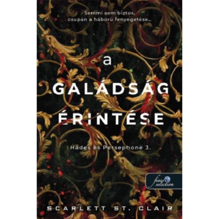 A gal&aacute;ds&aacute;g &eacute;rint&eacute;se - Hades &eacute;s Persephone 3. - Scarlett St. Clair