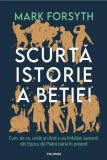 Scurtă istorie a beției - Paperback brosat - Mark Forsyth - Polirom