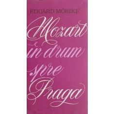 Mozart in drum spre Praga - Eduard Morike