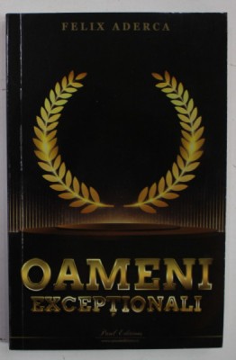 OAMENI EXCEPTIONALI de FELIX ADERCA , 2023 foto