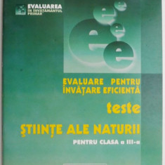 Stiinte ale naturii pentru clasa a III-a (Teste). Evaluare pentru invatare eficienta – Aglaia Ionel