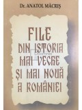 Anatol Macris - File din istoria mai veche si mai noua a Romaniei (Editia: 2008)