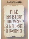 Anatol Măcriș - File din istoria mai veche și mai nouă a Rom&acirc;niei (editia 2008)