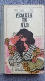 Femeia in alb, W. Collins, Ed Albatros, 1971, 662 pagini