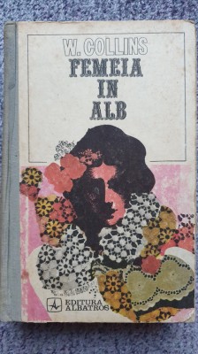Femeia in alb, W. Collins, Ed Albatros, 1971, 662 pagini foto