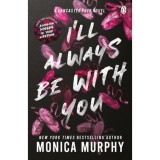 I&#039;ll Always Be With You - Monica Murphy