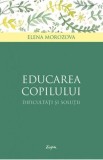 Educarea copilului &ndash; dificultati si solutii - Elena Morozova - Supergraph
