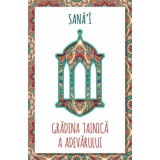 Gradina tainica a adevarului - Sana`I