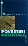 Marguerite Yourcenar - Povestiri orientale