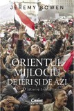 Cumpara ieftin Orientul Mijlociu De Ieri si De Azi. O Istorie Traita, Jeremy Bowen - Editura Corint