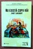 Nu exista copii rai. Editura Univers, 2017 - Janet Lansbury