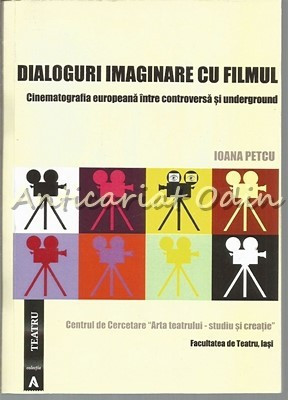 Dialoguri Imaginare Cu Filmul - Ioana Petcu foto