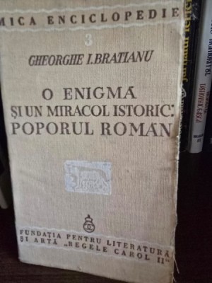 Gheorghe I. Bratianu - O enigma si un miracol istoric: poporul roman (1940) foto