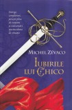 Michel Zevaco - Iubirile lui Chico (2015)