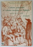 CULTURES POPULAIRES ET CULTURES SAVANTES EN ESPAGNE DU MOYEN AGE AUX LUMIERES par JOEL SAUGNIEUX , 1982