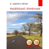 Hal&aacute;lk&ouml;zeli &eacute;lm&eacute;nyek - R. K&aacute;rp&aacute;ti P&eacute;ter