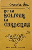 Cumpara ieftin De la Bolivar la Cardenas - 1984 - Constantin Buse (XD336)