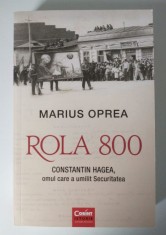 Marius Oprea - Rola 800: Constantin Hagea, omul care a umilit Securitatea