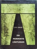 Zei, Morminte, Carturari - C.W. Ceram, Editura Stiintifica, 1968, Romana - Carte Istorie