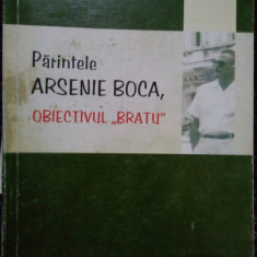 Parintele Arsenie Boca - Obiectivul ''Bratu'' (2009)