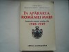 In apararea Romaniei Mari 1918-1919 - D. Preda, V. Alexandrescu, C. Prodan - Istorie Romania - Editura Enciclopedica 1994