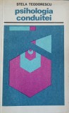 Psihologia Conduitei - Stela Teodorescu, Editura Stiintifica 1972, Psihologie, Carte Limba Romana
