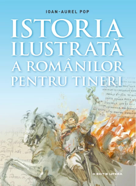 Istoria ilustrata a romanilor pentru tineri - Ioan AUREL POP