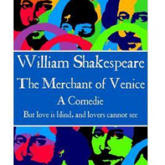 William Shakespeare - The Merchant of Venice: But Love Is Blind, and Lovers Cannot See.