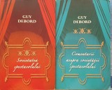 Societatea Spectacolului + Comentarii Asupra Societatii Spectacolului, Guy Debord, Ed. RAO, 2006-2011 (sociologie, manipulare prin mass media)