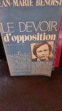 LE DEVOIR DOPPOSITION - JEAN MARIE BENOIST (CARTE IN LIMBA FRANCEZA)