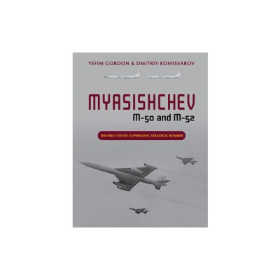 Myasishchev M-50 and M-52: The First Soviet Supersonic Strategic Bomber foto