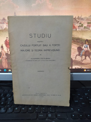 A. Otetelișanu, Studiu asupra cazului fortuit și forței majore autograf 1929 foto