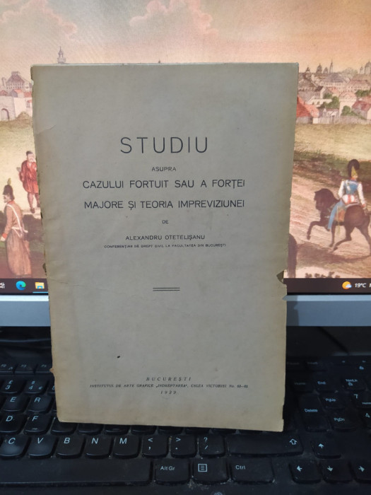 A. Otetelișanu, Studiu asupra cazului fortuit și forței majore autograf 1929