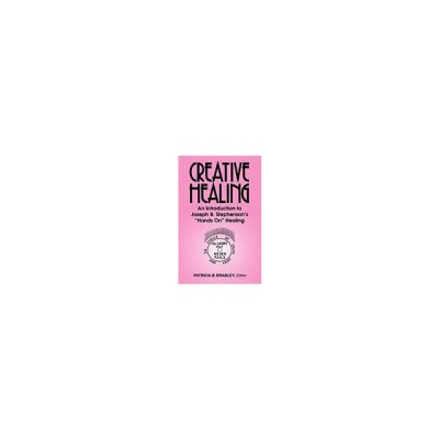 Creative Healing: N Introduction to Joseph B. Stephenson&amp;#039;s &amp;quot;&amp;quot;Hands On&amp;quot;&amp;quot; Healing foto