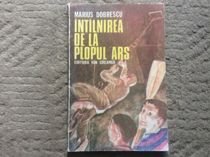 INTALNIREA DE LA PLOPUL ARS MARIUS DOBRESCU ilustrata ed. ion creanga 1986 RSR