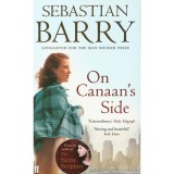 On Canaan&rsquo;s Side - Sebastian Barry
