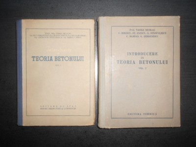 Vasile Nicolau - Introducere in teoria betonului 2 volume (1954, ed. cartonata) foto