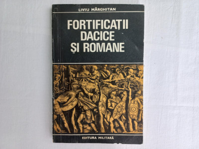 LIVIU MARGHITAN - FORTIFICATII DACICE SI ROMANE, 1978. TIRAJ MIC foto