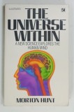 THE UNIVERSE WITHING , A NEW SCIENCE EXPLORES THE HUMAN MIND by MORTON HUNT , 1984