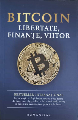 BITCOIN. LIBERTATE, FINANTE, VIITOR-TIMI AJIBOYE, LUIS BUENAVENTURA, ALEX GLADSTEIN foto