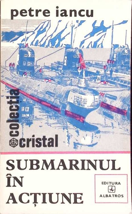 SUBMARINUL IN ACTIUNE-PETRE IANCU-93535