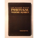 Les guides bleus: Portugal: Madere - Iles Acores (1935)