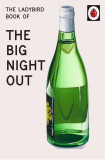 The Ladybird Book of The Big Night Out | Jason Hazeley, Joel Morris, Michael Joseph