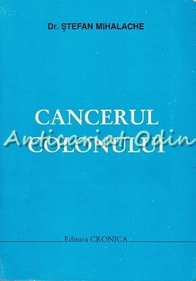 Cancerul Colonului - Stefan Mihalache