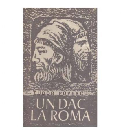 Tudor Popescu - Un dac la Roma - 124632